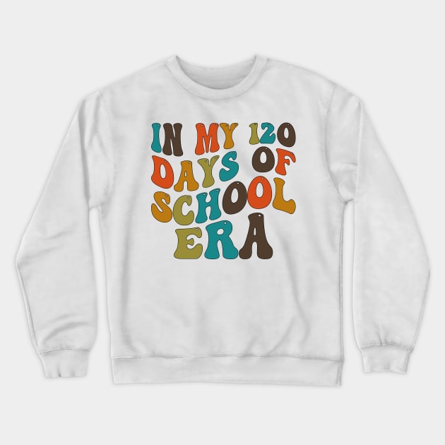 In My 120 Days of School Era Crewneck Sweatshirt by mdr design